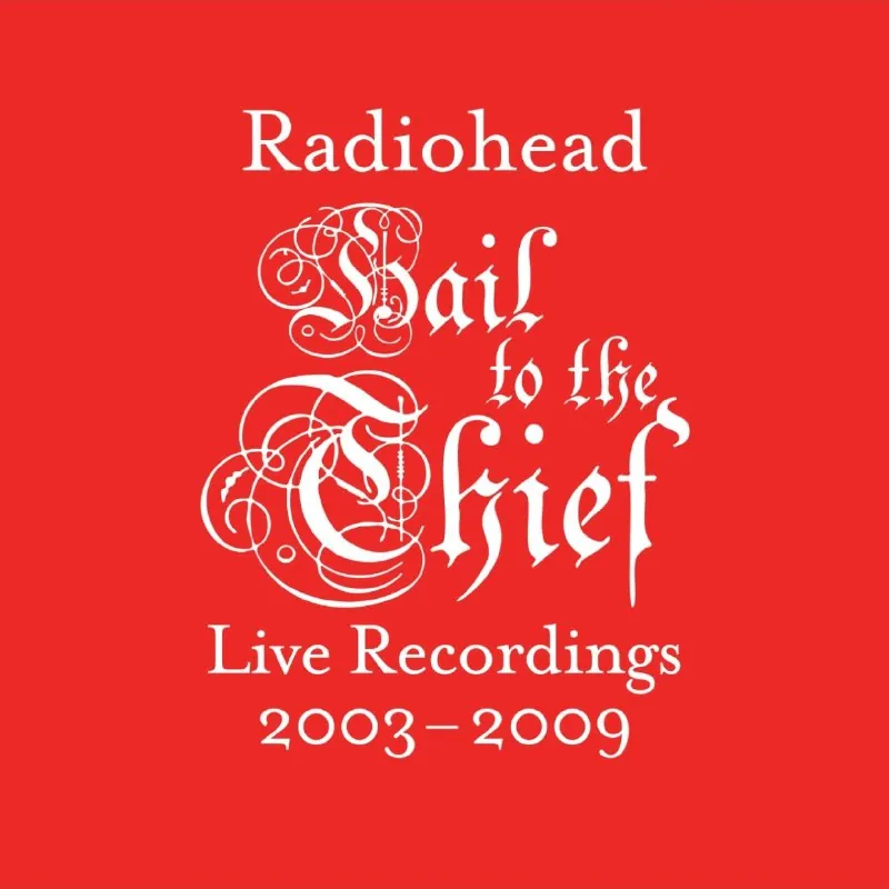 Radiohead-HailtotheThief（LiveRecordings2003-2009） 音乐